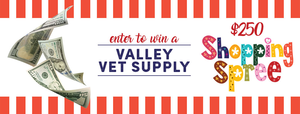 Enter to win a Valley Vet Supply $250 Shopping Spree