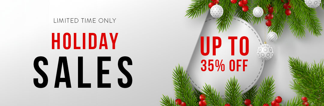 HOLIDAY SALES - UP TO 35% OFF