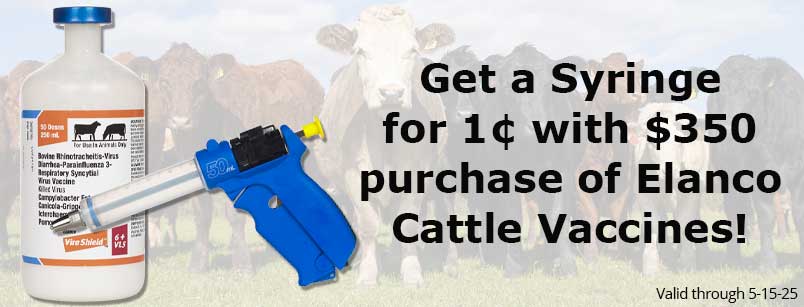 Get A Syringe For A Penny! With $350 Purchase of Elanco Cattle Vaccines! Valid through 5-15-25.