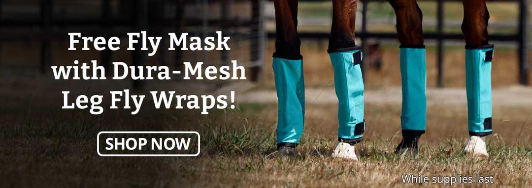 Free Fly Mask with Dura-Mesh Leg Fly Wraps. While Supplies last.