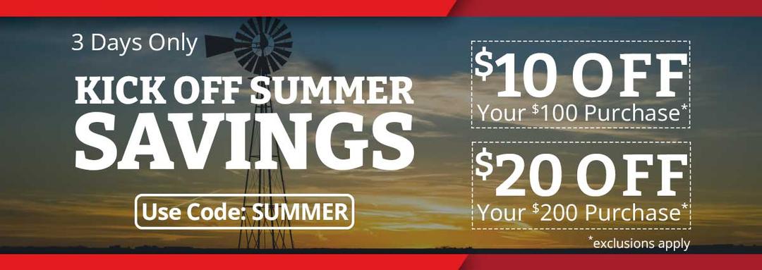 Kick off summer Savings - $10 off your $100 purchase, $20 off your $200 purchase. Use Code: SUMMER. June 6-24. Exclusions apply.