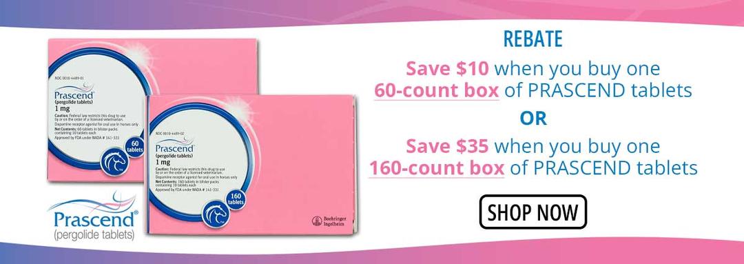 Prascend Rebate - Save $10 when you buy one 60 count box or Save $35 when you buy one 160 cut box.
