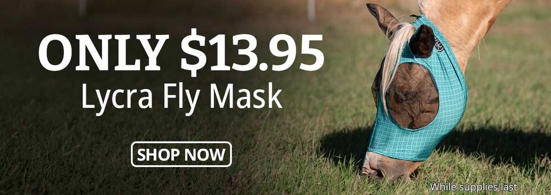 Lycra Fly Mask only $13.95. While supplies last.