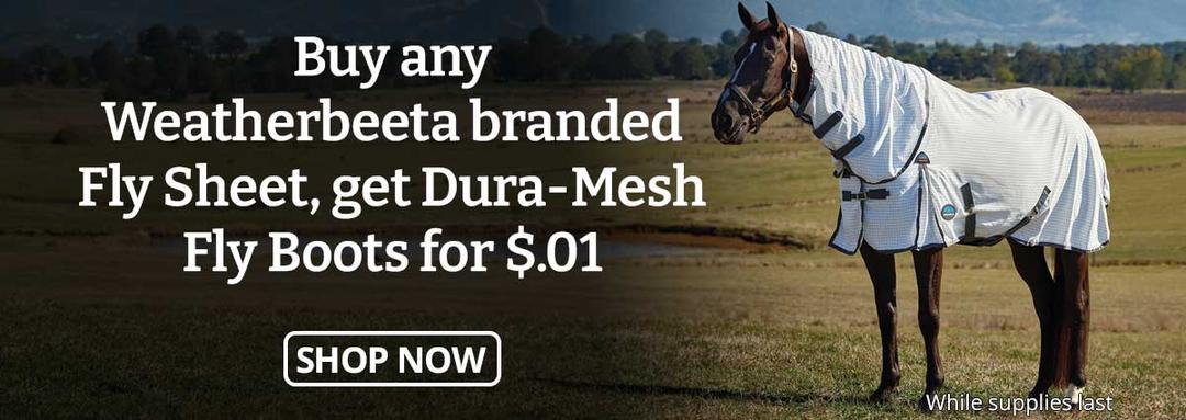 Buy any Weatherbeeta branded Fly Sheet, get Dura-Mesh Fly Boots for $.01. While supplies last.